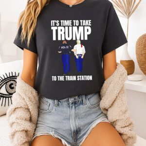 It’s Time To Take Trump To The Train Station T-Shirt