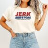 Jerk Store They’re Running Out Of You T-Shirt