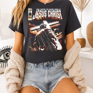 Jesus Christ Final Chapter The Second Coming Of Heaven Made In USA T-Shirt