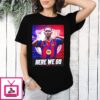 Josué Caicedo To Barcelona Fc Here We Go T-Shirt