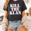 Kill The Klan I Only Hate It That White People Killed US A Century Ago T-Shirt