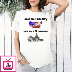 Love Your Country Hate Your Government United State Map T-Shirt
