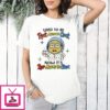Minions Coffee Used To Be Rock Around The Clock Now It’s Limp Around The Block T-Shirt