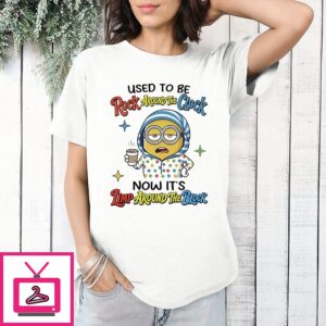 Minions Coffee Used To Be Rock Around The Clock Now It’s Limp Around The Block T-Shirt