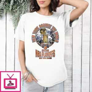 New York Against The World 2026 NBA Playoffs New York Knicks T-Shirt