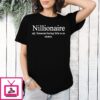 Nillionaire Adj. Someone Having Little To No Money T-Shirt