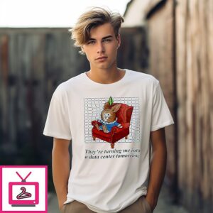 Rabbit They’re Turning Me Into A Data Center Tomorrow T-Shirt
