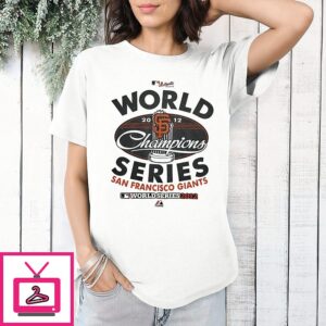 San Francisco Giants 2012 World Series Champions T-Shirt