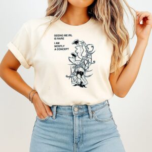 Seeing Me Irl Is Rare I Am Mostly A Concept Cartoon T-Shirt