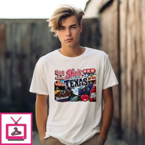 She From Texas Barbacoa Real Authentic Texas Love Strong T-Shirt