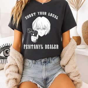 Shoot Your Local Fentanyl Dealer Anime Rei Ayanami T-Shirt