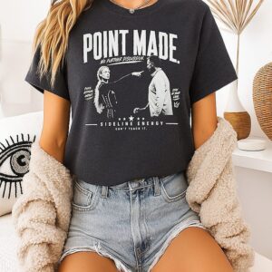 Sophie Cunningham Point Made No Further Discussion Sideline Energy Can’t Teach It T-Shirt