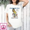 Summer Paradise Tan Lines And Good Times Beach Or Bust T-Shirt