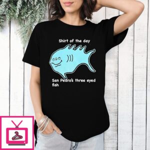 T-Shirt Of The Day San Pedro’s Three Eyed Fish T-Shirt