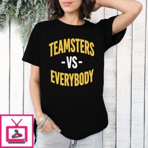 Teamsters Vs Everybody T-Shirt