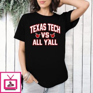 Texas Tech Red Raiders Vs All Y’all T-Shirt