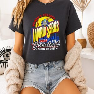 The Greatest Show On Dirt 2026 Women’s College World Series T-Shirt