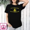 We Haven’t Been Criticized Cia By A U.s. President Since Jfk T-Shirt