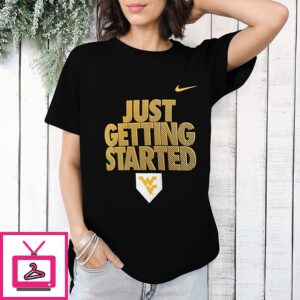 West Virginia Mountaineers Just Getting Started 2026 NCAA Baseball Men’s College World Series T-Shirt