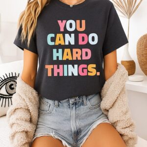 You Can Do Hard Things Teacher T-Shirt
