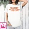 You Can’t Pick Your Father But You Can Pick Your Daddy T-Shirt