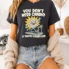 You Don’t Need Cardio If You’re Heartless T-Shirt