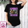 All Platy No Puss T-Shirt
