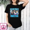 Can’t Breathalyze Meth T-Shirt