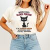 Cat Inside Every Older Person Is A Younger Person Wondering What The Hell Happened T-Shirt