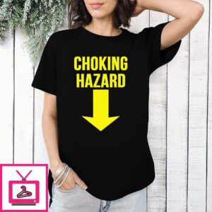 Choking Hazard T-Shirt