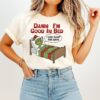 Damn I’m Good In Bed I Can Sleep For Days Grinch T-Shirt