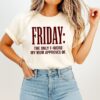 Friday The Only F-Word My Mom Approves Of T-Shirt