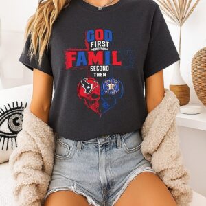 God First Family Second Then Houston Texans And Houston Astros Skull Heart T-Shirt