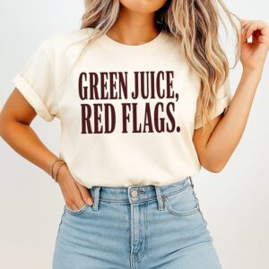 Green Juice Red Flags Wellness Dating T-Shirt
