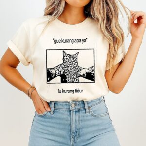 Gue Kurang Apa Ya Lu Kurang Tidur Cat T-Shirt