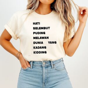 Hati Selembut Puding Melawan Dunia Yang Kadang Kidding T-Shirt
