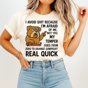I Avoid Shit Because I Am Afraid Of Me My Temper Goes From Zero To Orange Jumpsuit T-Shirt