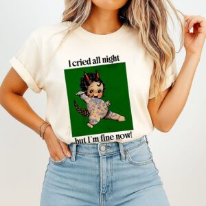 I Cried All Night But I’m Fine Now Tattoo Style T-Shirt