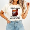 I Don’t Argue I Just Explain Why I’m Right Red Panda T-Shirt