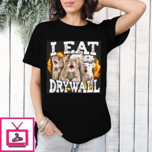 I Eat Drywall T-Shirt