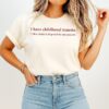 I Have Childhood Trauma This Claim Is Disputed By My Parents T-Shirt