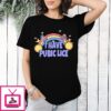 I Have Pubic Lice T-Shirt