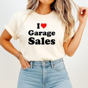 I Love Garage Sales T-Shirt