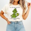 If You Can Read This Then You Have Serious Mental Issues Grinch T-Shirt