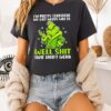 I’m Pretty Confident My Last Words Will Be Well Shit That Didn’t Work Grinch T-Shirt