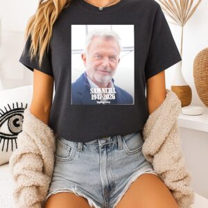 In Loving Memory Sam Neill 1947 2026 T-Shirt