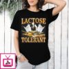 Lactose Tolerant T-Shirt