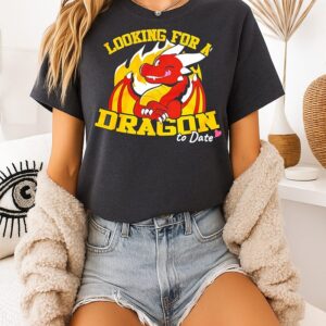 Looking For A Dragon To Date Fantasy Dating T-Shirt