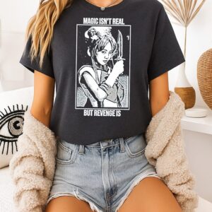 Magic Isn’t Real But Revenge Is Sailor Moon T-Shirt