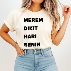 Merem Dikit Hari Senin Monday Mood Funny T-Shirt